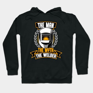 The Man The Myth The Welder Fun Welding Hoodie